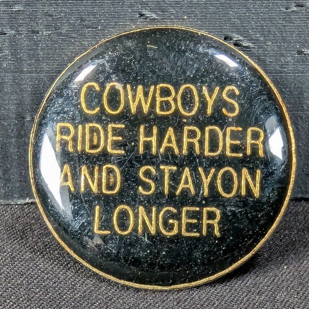 Vintage Novelty Lapel Pin Cowboys Ride Harder And Stay On Longer Gold Tone Metal